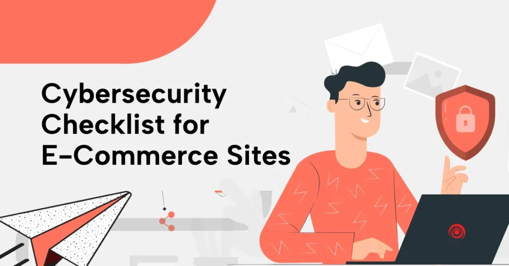 A comprehensive cybersecurity checklist tailored for enhancing security on e-commerce websites.