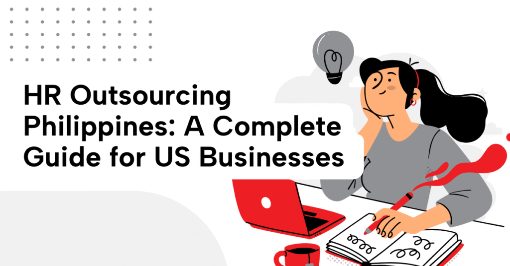 Guide on HR outsourcing in the Philippines for US businesses, highlighting key benefits and strategies for effective collaboration.