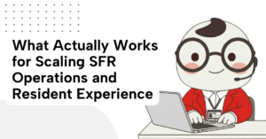 Illustration promoting scaling SFR operations resident experience, featuring a support specialist working on a laptop with the headline “What Actually Works for Scaling SFR Operations and Resident Experience.”