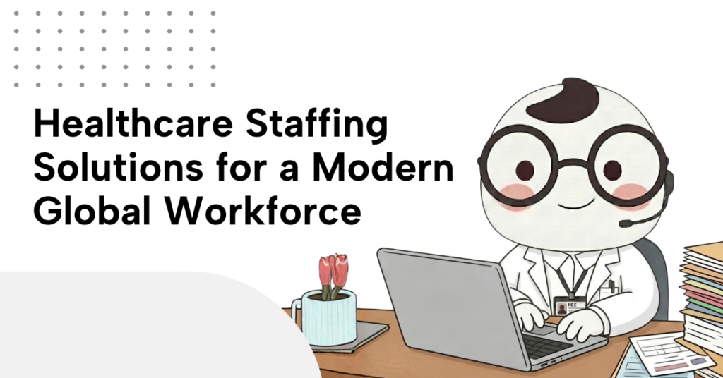 Illustration of a remote healthcare professional working on a laptop with the title "Healthcare Staffing Solutions for the Modern Global Workforce."